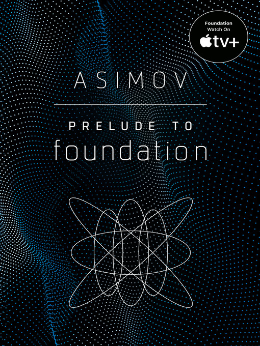 Title details for Prelude to Foundation by Isaac Asimov - Wait list